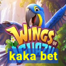 kaka bet